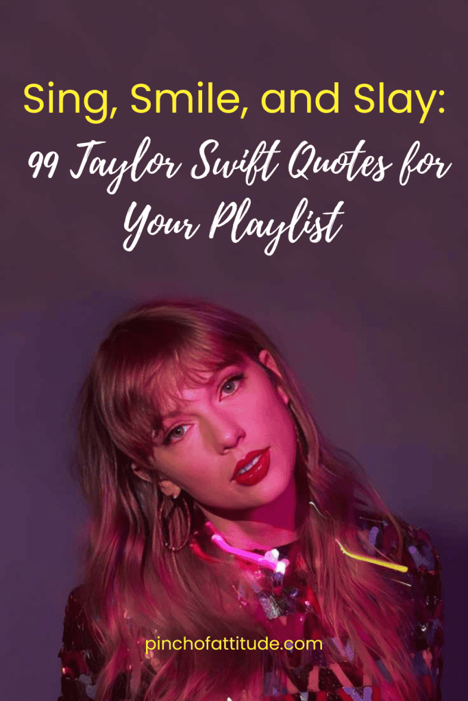 Pinterest - Pin with title "Sing, Smile, and Slay: 99 Taylor Swift Quotes for Your Playlist" showing a close-up of Taylor Swift with red lipstick, lit with pink lighting against a dark background.