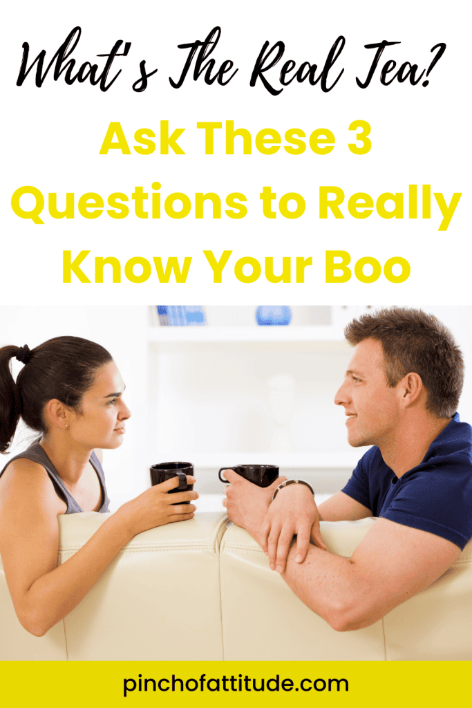 Pinterest - Pin with title "What's The Real Tea? Ask These 3 Questions to Really Know Your Boo" showing a man and a woman sitting on a couch facing each other while holding coffee mugs.