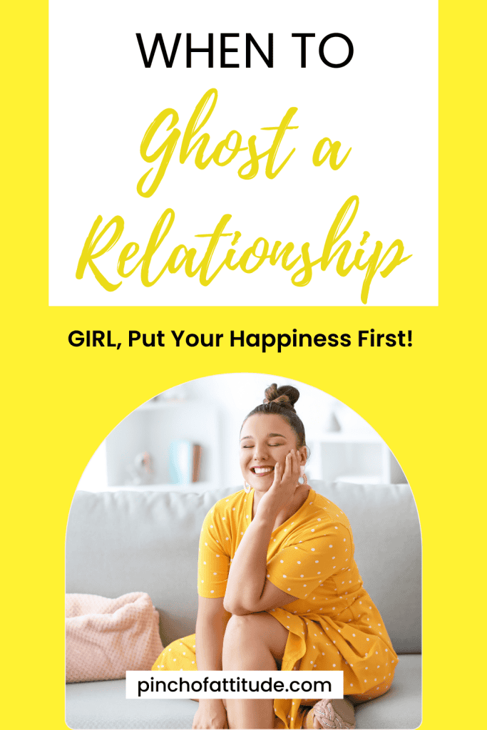 Pinterest - Pin with title "When to Ghost a Relationship? Girl Put Your Happiness First!" showing a smiling woman in yellow and white polka dots dress sitting on a couch.