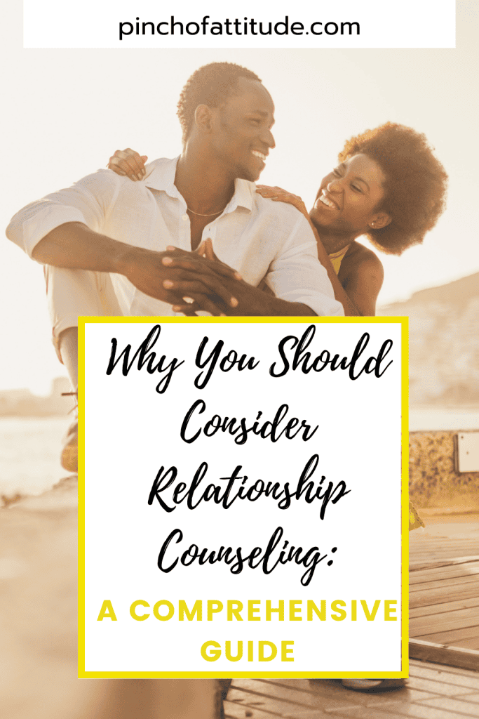 Pinterest - Pin with title "Why You Should Consider Relationship Counseling: A Comprehensive Guide" showing a grinning couple looking at each other while sitting.