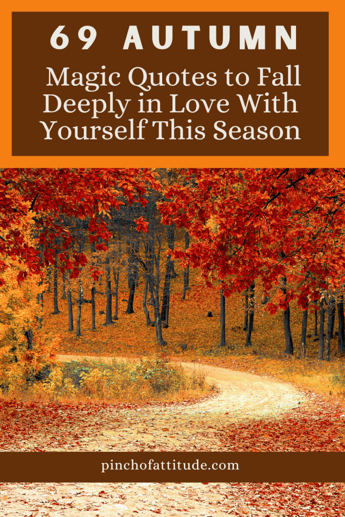 
Pinterest - Pin with title "69 Autumn Magic Quotes to Fall Deeply in Love With Yourself This Season" showing a scenic forest path surrounded by trees with vibrant red and orange autumn leaves.