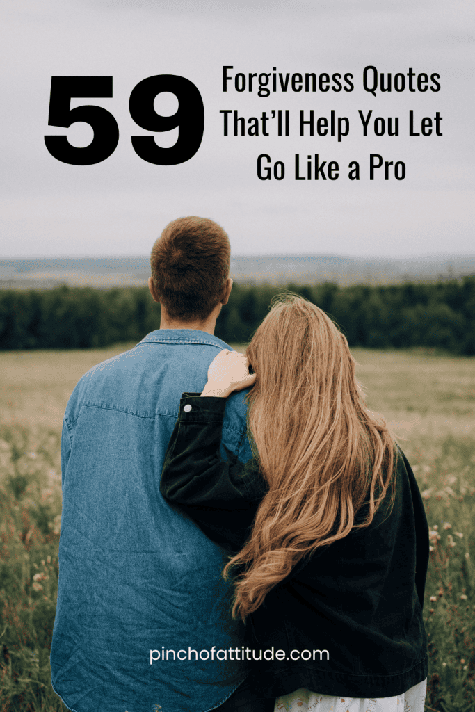 Pinterest - Pin with title "59 Forgiveness Quotes That’ll Help You Let Go Like a Pro" showing a couple from behind, the woman resting her arm on the man's shoulder, overlooking a field.