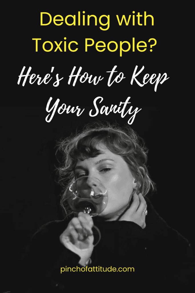 Pinterest - Pin with title "Dealing with Toxic People? Here’s How to Keep Your Sanity" showing a black-and-white image of a woman with short hair holding a wine glass and looking confidently at the camera.