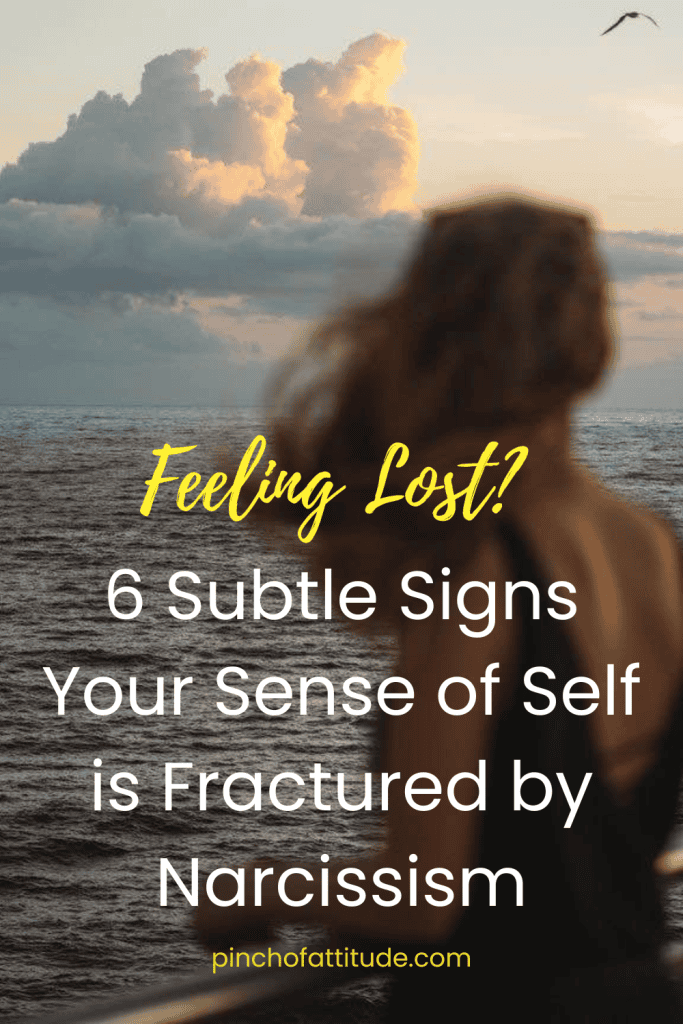 Pinterest - Pin with title "Feeling Lost? 6 Subtle Signs Your Sense of Self is Fractured by Narcissism" featuring a blurred image of a woman looking out at the ocean during sunset.