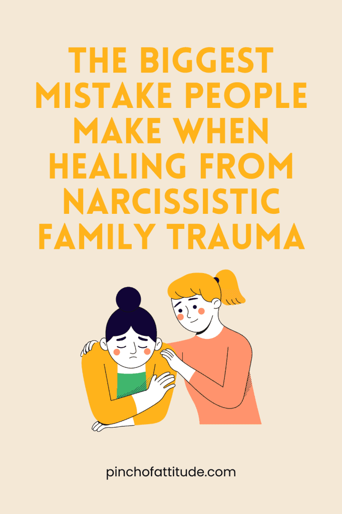 Pinterest - Pin with title "The Biggest Mistake People Make When Healing From Narcissistic Family Trauma" showing a colorful illustrated image of two women, one comforting the other.