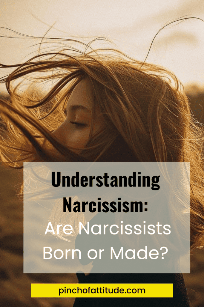 Pinterest - Pin with title "Understanding Narcissism: Are Narcissists Born or Made?" showing a woman with her hair blowing in the wind in a natural outdoor setting.